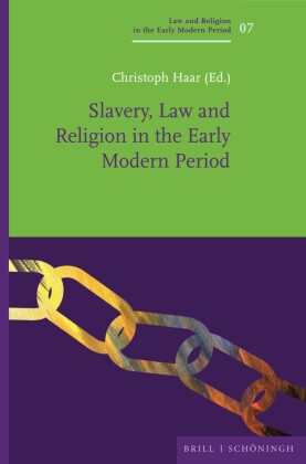 Slavery, Law and Religion in the Early Modern Period