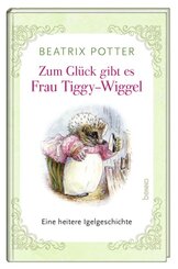 Zum Glück gibt es Frau Tiggy-Wiggel