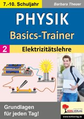 Physik-Basics-Trainer / Band 2: Elektrizitätslehre