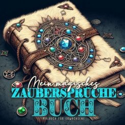 Meine magisches Zaubersprüche Buch Malbuch für Erwachsene