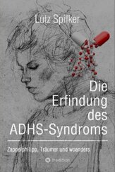 Die Erfindung des ADHS-Syndroms