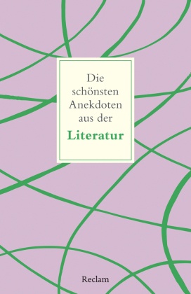 Die schönsten Anekdoten aus der Literatur