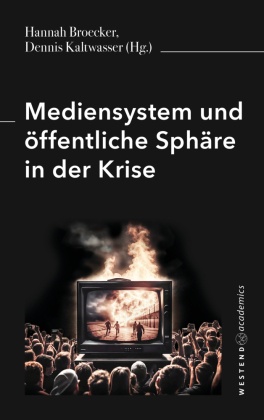 Mediensystem und öffentliche Sphäre in der Krise