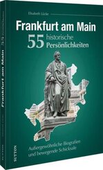 Frankfurt am Main. 55 historische Pers&ouml;nlichkeiten