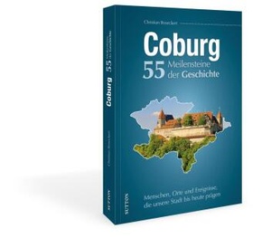 Coburg. 55 Meilensteine der Geschichte