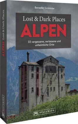 Lost & Dark Places Alpen