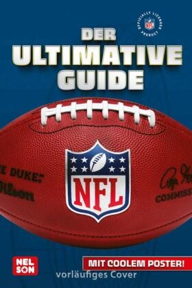 NFL -  Der ultimative Guide: Die wichtigsten Infos, Regeln und Fakten über American Football und die National Football L