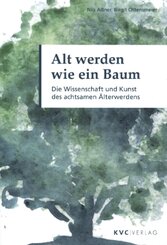 Alt werden wie ein Baum