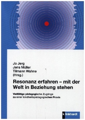 Resonanz erfahren - mit der Welt in Beziehung stehen