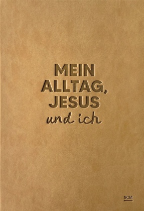 Mein Alltag, Jesus und ich