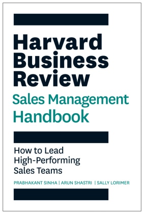 The Harvard Business Review Sales Management Handbook