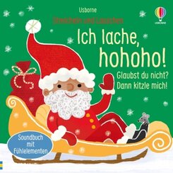 Streicheln und Lauschen: Ich lache, hohoho! Glaubst du nicht? Dann kitzle mich!