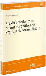 Praxisleitfaden zum neuen europäischen Produktsicherheitsrecht