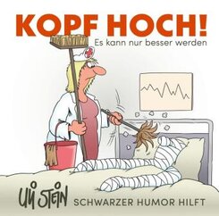 Uli Stein: Gute Wünsche!: Kopf hoch! Schwarzer Humor hilft