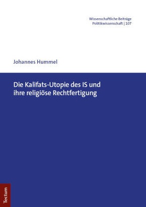 Die Kalifats-Utopie des IS und ihre religiöse Rechtfertigung