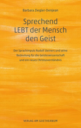 Sprechend LEBT der Mensch den Geist