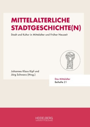 Mittelalterliche Stadtgeschichte(n)