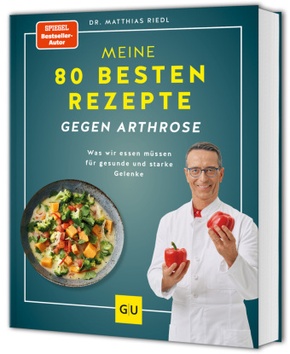 Meine 80 besten Rezepte gegen Arthrose