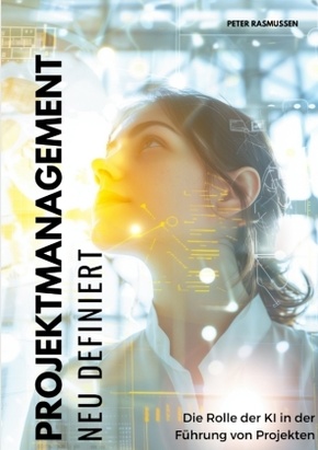 Projektmanagement neu definiert