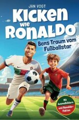 Kicken wie Ronaldo - Bens Traum vom Fußballstar