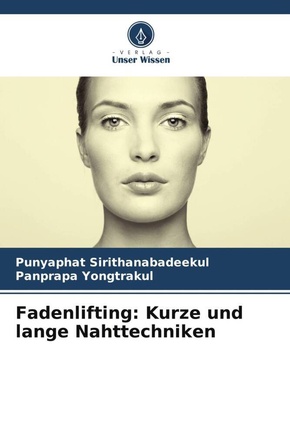 Fadenlifting: Kurze und lange Nahttechniken