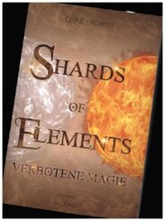 SHARDS OF ELEMENTS / SHARDS OF ELEMENTS - Verbotene Magie (Band 1)