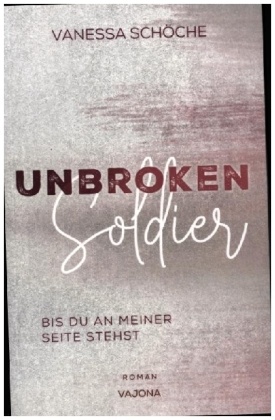 UNBROKEN Soldier - Bis du an meiner Seite stehst