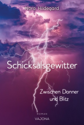 Schicksalsgewitter - Zwischen Donner und Blitz