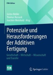 Potenziale und Herausforderungen der Additiven Fertigung