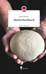 Merles Kochbuch. Life is a Story - story.one