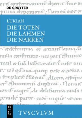 Lukian: Sämtliche Werke: Die Toten / Die Lahmen / Die Narren