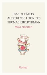 Das zufällig aufregende Leben des Thomas Ehrlichmann