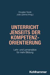 Unterricht jenseits der Kompetenzorientierung