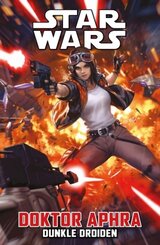 Star Wars Comics: Doktor Aphra 7 - Dunkle Droiden