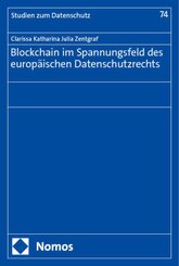 Blockchain im Spannungsfeld des europäischen Datenschutzrechts