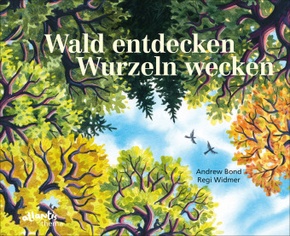 Wald entdecken, Wurzeln wecken