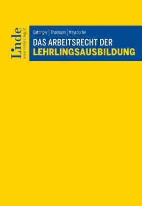 Das Arbeitsrecht der Lehrlingsausbildung