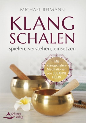 Klangschalen spielen, verstehen, einsetzen