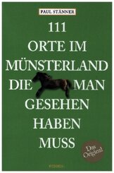 111 Orte im Münsterland, die man gesehen haben muss