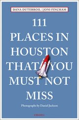 111 Places in Houston That You Must Not Miss