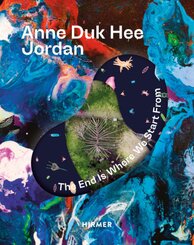 Anne Duk Hee Jordan - The end is where we start from