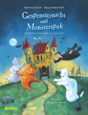 Gespensternacht und Monsterspuk. Geschichten, Spiele, Lieder und vieles mehr