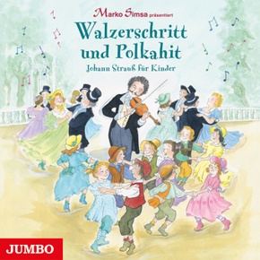 Walzerschritt und Polkahit. Johann Strauß für Kinder, 1 Audio-CD