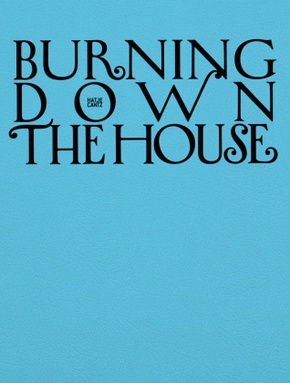 Burning Down the House