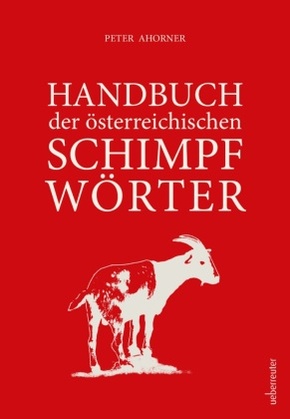 Handbuch der österreichischen Schimpfwörter