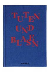 TUTEN UND BLASEN