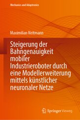 Steigerung der Bahngenauigkeit mobiler Industrieroboter durch eine Modellerweiterung mittels künstlicher neuronaler Netz