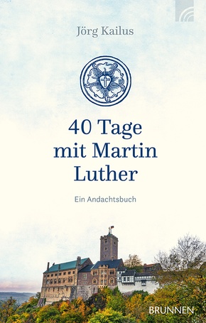 40 Tage mit Martin Luther