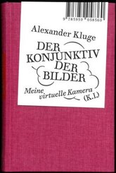 Alexander Kluge: Der Konjunktiv der Bilder