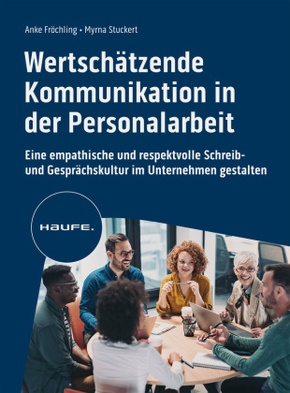 Wertschätzende Kommunikation in der Personalarbeit